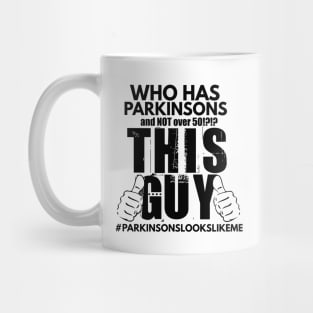 Who Has Parkinsons & not over 50!?!? Mug